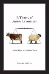 A Theory of Justice for Animals cover