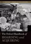 The Oxford Handbook of Hoarding and Acquiring cover