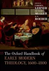 The Oxford Handbook of Early Modern Theology, 1600-1800 cover