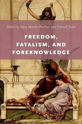 Freedom, Fatalism, and Foreknowledge cover