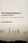 The Contested Murder of Latasha Harlins cover