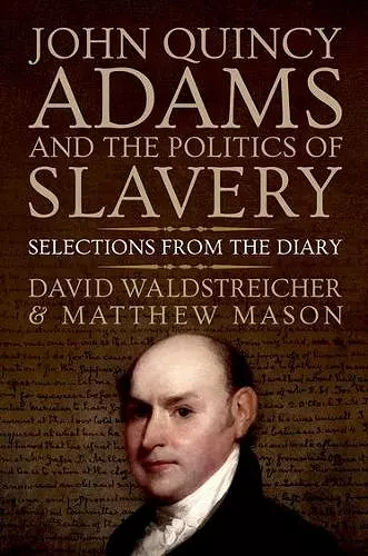 John Quincy Adams and the Politics of Slavery cover