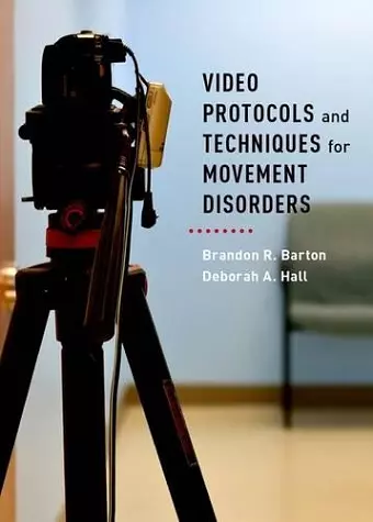 Video Protocols and Techniques for Movement Disorders cover