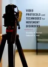 Video Protocols and Techniques for Movement Disorders cover