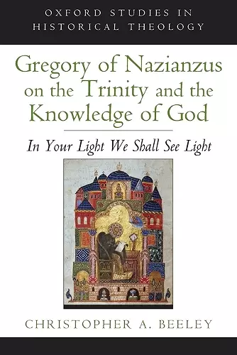 Gregory of Nazianzus on the Trinity and the Knowledge of God cover