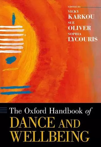 The Oxford Handbook of Dance and Wellbeing cover