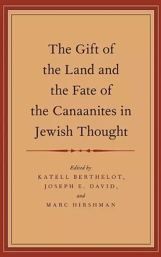 The Gift of the Land and the Fate of the Canaanites in Jewish Thought cover