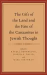 The Gift of the Land and the Fate of the Canaanites in Jewish Thought cover