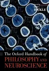 The Oxford Handbook of Philosophy and Neuroscience cover