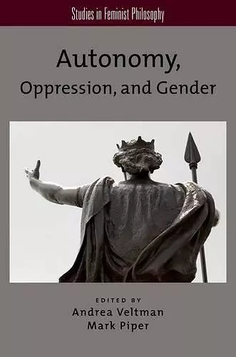 Autonomy, Oppression, and Gender cover