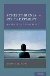 Schizophrenia and Its Treatment cover