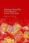 Johannes Reuchlin and the Campaign to Destroy Jewish Books cover