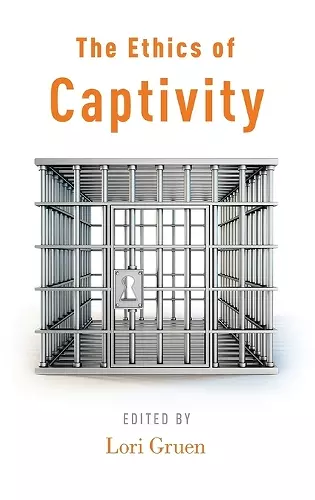 The Ethics of Captivity cover