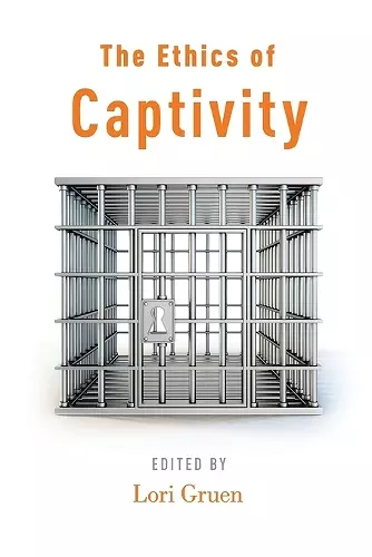 The Ethics of Captivity cover