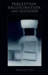 Perception, Hallucination, and Illusion cover