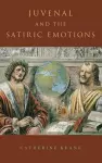 Juvenal and the Satiric Emotions cover