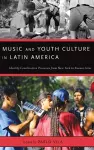 Music and Youth Culture in Latin America cover