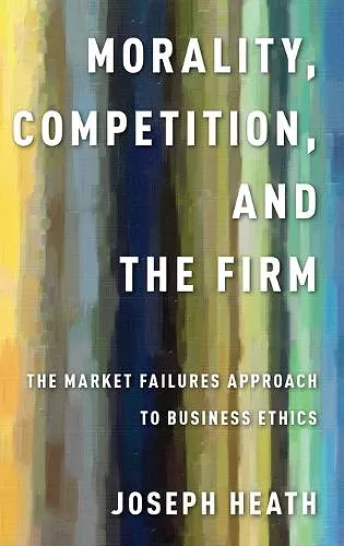 Morality, Competition, and the Firm cover