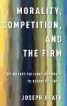 Morality, Competition, and the Firm cover