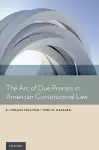 The Arc of Due Process in American Constitutional Law cover