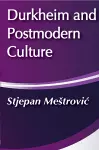 Durkheim and Postmodern Culture cover