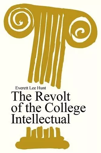 The Revolt of the College Intellectual cover