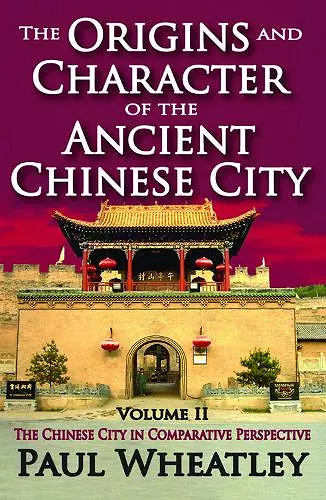 The Origins and Character of the Ancient Chinese City cover