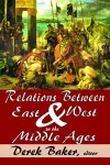 Relations Between East and West in the Middle Ages cover