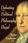 Debating the Political Philosophy of Hegel cover