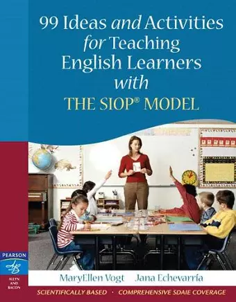 99 Ideas and Activities for Teaching English Learners with the SIOP Model cover