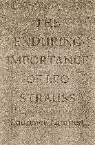 The Enduring Importance of Leo Strauss cover