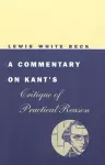A Commentary on Kant's Critique of Practical Reason cover