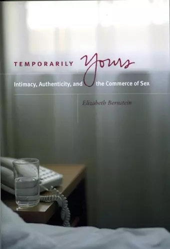 Temporarily Yours – Intimacy, Authenticity, and the Commerce of Sex cover