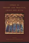 Opera in Theory and Practice, Image and Myth cover
