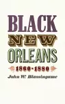 Black New Orleans, 1860-1880 cover