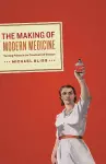 The Making of Modern Medicine cover