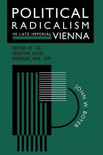 Political Radicalism in Late Imperial Vienna cover