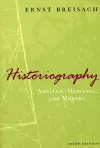 Historiography – Ancient, Medieval, and Modern, Third Edition cover