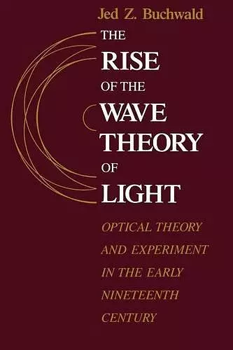 The Rise of the Wave Theory of Light cover