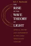 The Rise of the Wave Theory of Light cover