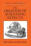 The Creation of Scientific Effects cover