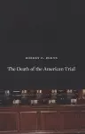 The Death of the American Trial cover