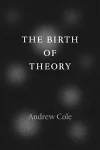 The Birth of Theory cover