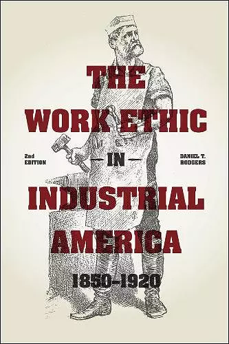 The Work Ethic in Industrial America 1850-1920 cover