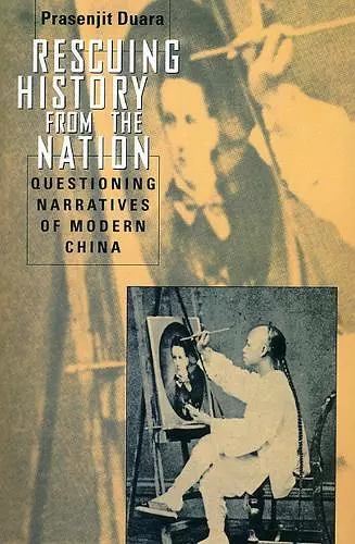 Rescuing History from the Nation – Questioning Narratives of Modern China cover