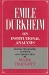 Emile Durkheim on Institutional Analysis cover