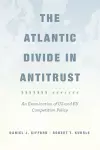 The Atlantic Divide in Antitrust cover