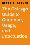 The Chicago Guide to Grammar, Usage, and Punctuation cover