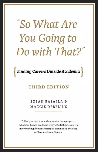 "So What Are You Going to Do with That?" – Finding Careers Outside Academia, Third Edition cover