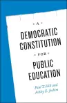 A Democratic Constitution for Public Education cover